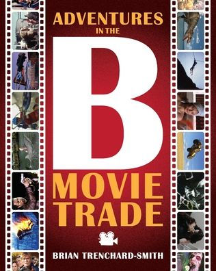 Adventures in the B Movie Trade