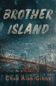 Title: Brother Island, Author: Chad A Gibbs