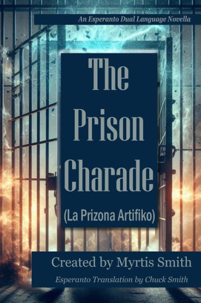 The Prison Charade: An Esperanto Dual Language Novella