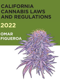 Title: 2022 California Cannabis Laws and Regulations, Author: Omar Figueroa