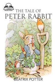 Title: The Tale of Peter Rabbit (Classics Made Easy): Dozens of Illustrations, Glossary Included, Author: Beatrix Potter