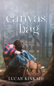 Title: My Canvas Bag, Author: Lucas Kinkaid