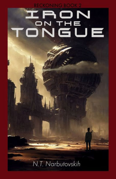 Iron On The Tongue: A Military Space Opera Adventure