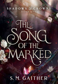 Ebook nederlands gratis download The Song of the Marked by S.M. Gaither, S.M. Gaither