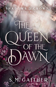 Free bookworn 2 download The Queen of the Dawn 9798985691986  by S.M. Gaither (English literature)