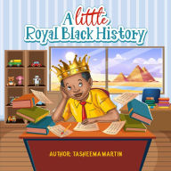 Title: A Little Royal Black History, Author: Martin