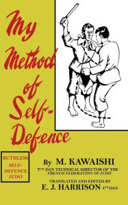 Title: My Method of Self-Defence, Author: Mikinosuke Kawaishi