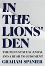 In the Lions' Den: The Penn State Scandal And A Rush To Judgment