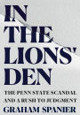 In the Lions' Den: The Penn State Scandal and a Rush to Judgment