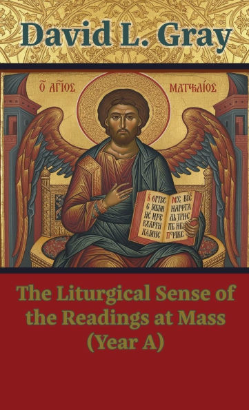 The Liturgical Sense of the Readings at Mass (Year A)