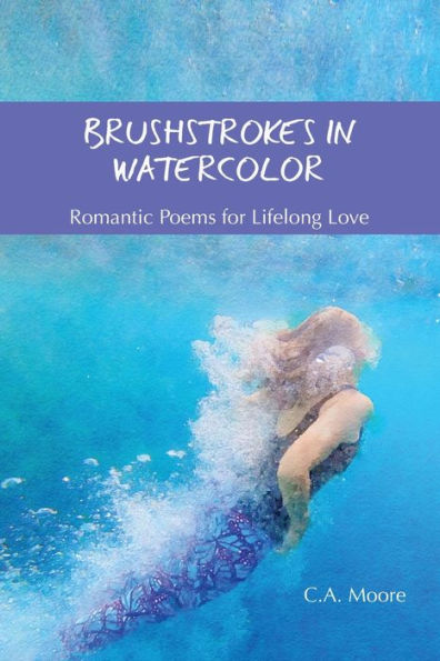 Brushstrokes Watercolor: Romantic Poetry for Lifelong Love