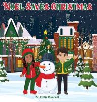 Title: Noel Saves Christmas, Author: Callie Everett