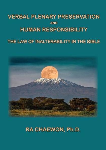 Verbal Plenary Preservation and Human Responsibility: The Law of Inalterability in the Bible