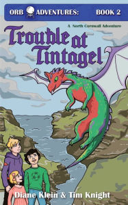 Title: Trouble at Tintagel: A North Cornwall Adventure, Author: Diane H Klein