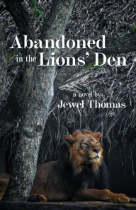 Free book to read online no download Abandoned in the Lions' Den 9798985725605