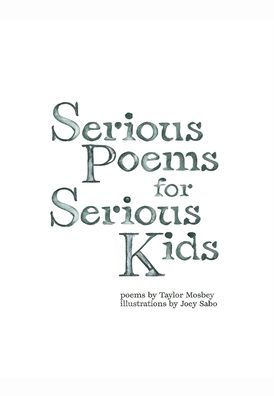 Serious Poems for Serious Kids by Taylor Mosbey, Joey Sabo, Hardcover ...