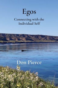 Title: Egos: Connecting with the Individual Self, Author: Don Pierce