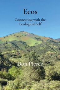 Title: Ecos: Connecting with the Ecological Self, Author: Don Pierce