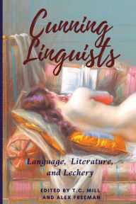 Pdf download ebooks Cunning Linguists: Language, Literature, and Lechery ePub PDB (English Edition) by Alex Freeman, T.C. Mill, Rachel Kramer Bussel 9798985743609