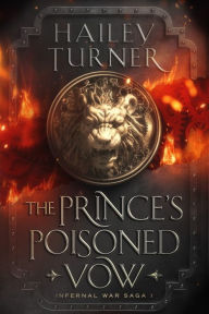Title: The Prince's Poisoned Vow, Author: Hailey Turner