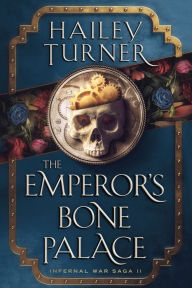 Books for downloading The Emperor's Bone Palace  9798985746310 by Hailey Turner, Hailey Turner