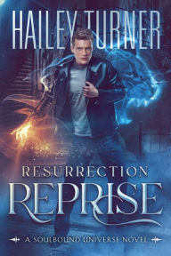 Free download ebooks for ipad Resurrection Reprise: A Soulbound Universe Novel  9798985746396 by Hailey Turner (English literature)