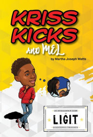 Title: Kriss Kicks and Mel : We L.I.G.I.T.: Kriss Kicks and Mel, Author: Martha Joseph Watts