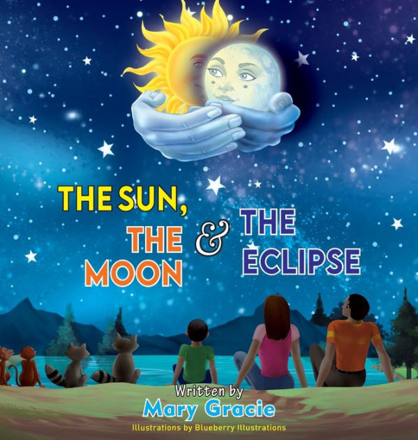 The Sun, The Moon & The Eclipse by Mary Gracie, Blueberry Illustrations ...