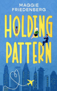 Download free epub book Holding Pattern by Maggie Friedenberg English version DJVU