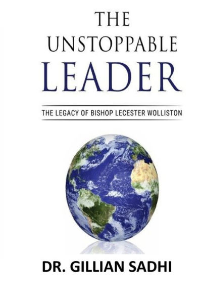 The Unstoppable Leader: The Legacy of Bishop Lecester Wolliston