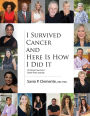 I Survived Cancer and Here Is How I Did It