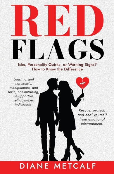 Red Flags: Icks, Personality Quirks, or Warning Signs? How to Know the Difference