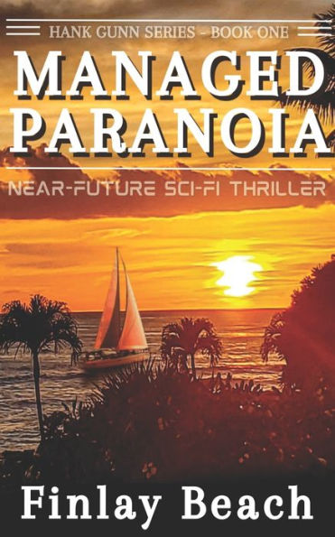 Managed Paranoia - Book One: Near-Future Sci-Fi Thriller