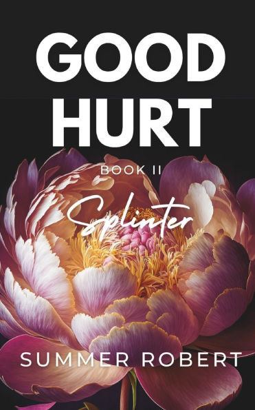 Good Hurt: Splinter