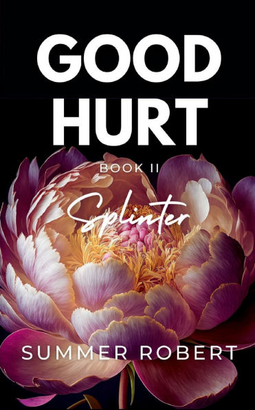 Good Hurt: Splinter:Book II