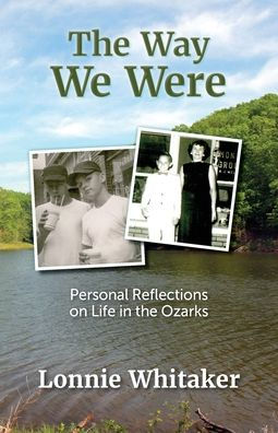 the Way We Were: Personal Reflections on Life Ozarks