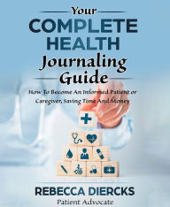 Title: Your Complete Health Journaling Guide, Author: Rebecca Diercks