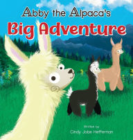 Ebook magazine free download Abby The Alpaca's Big Adventure