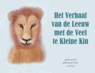 Title: Het Verhaal Van de Leeuw Met de Veel Te Kleine Kin, Author: Zan Ross