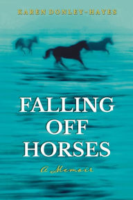 Download books goodreads Falling Off Horses: A Memoir in English DJVU FB2