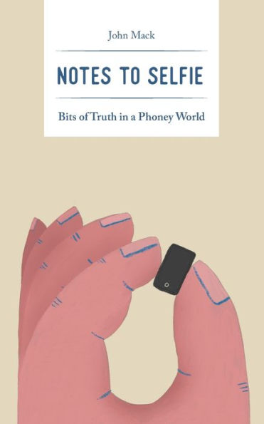 Notes to Selfie: Bits of Truth in a Phoney World