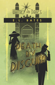 Title: Death by Disguise, Author: E L Bates