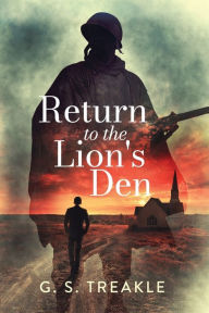 Title: Return to the Lion's Den, Author: Gregory Treakle