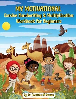 My Motivational Cursive Handwriting & Multiplication Workbook: Cursive Handwriting & Multiplication for Beginners