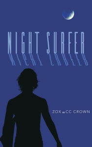 Title: Night Surfer: A Novel Tale of Love and Destiny, Author: CC Crown