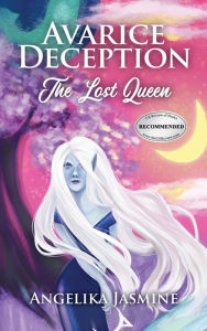 Title: Avarice Deception: The Lost Queen, Author: Angelika Jasmine