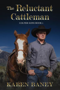 Title: The Reluctant Cattleman, Author: Karen Baney