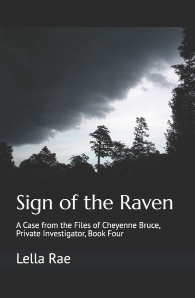 Sign of the Raven: A Case from the Files of Cheyenne Bruce, Private Investigator, Book Four