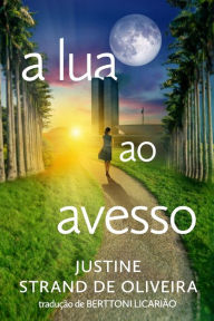 Title: a lua ao avesso, Author: Justine Strand de Oliveira