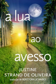 Title: a lua ao avesso, Author: Justine Strand de Oliveira